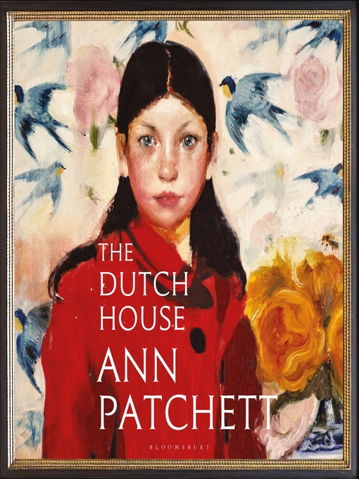 Title details for The Dutch House by Ann Patchett - Available